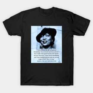 Zora Neale Hurston  portrait and quote: “I have known the joy and pain of friendship. I have served and been served.... T-Shirt